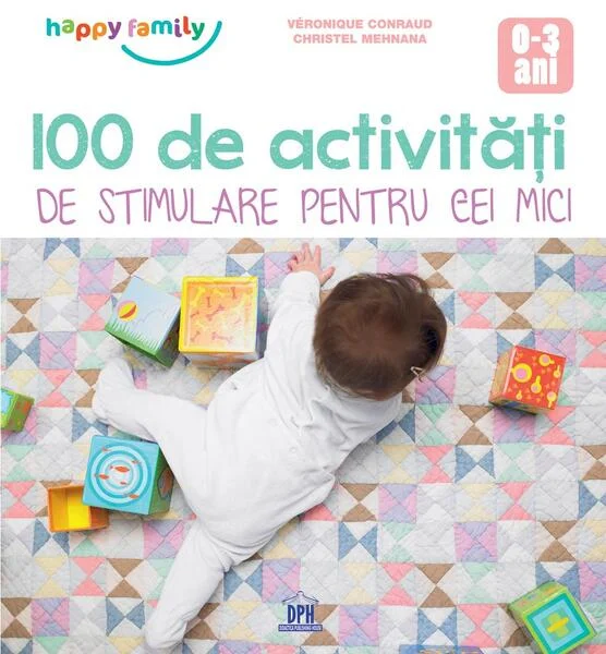 100 de Activități de stimulare pentru cei mici - Paperback - Christel Mehnana, Véronique Conraud - Didactica Publishing House