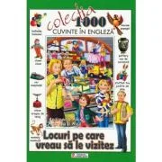 1000 cuvinte in engleza. Locuri de vizitat