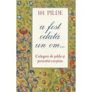 101 pilde. A fost odata un om...