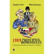1989. Principiul dominoului - Dumitru Preda, Mihai Retegan
