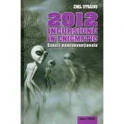 2012 Incursiune In Enigmatic - Emil Strainu