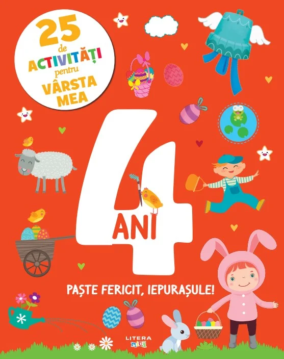 25 de activitati pentru varsta mea. 4 ani. Paste fericit, iepurasule!