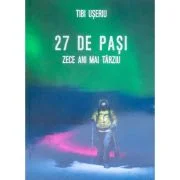 27 de pasi. Zece ani mai tarziu - Tibi Useriu