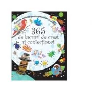 365 de lucruri de creat si confectionat