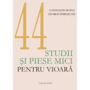 44 studii si piese mici pentru vioara - Constantin Botez