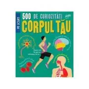 500 de curiozitati despre corpul tau