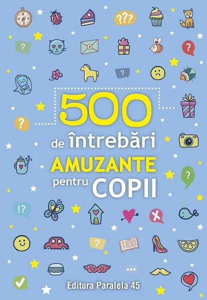 500 de întrebări amuzante pentru copii - Paperback brosat - Paralela 45