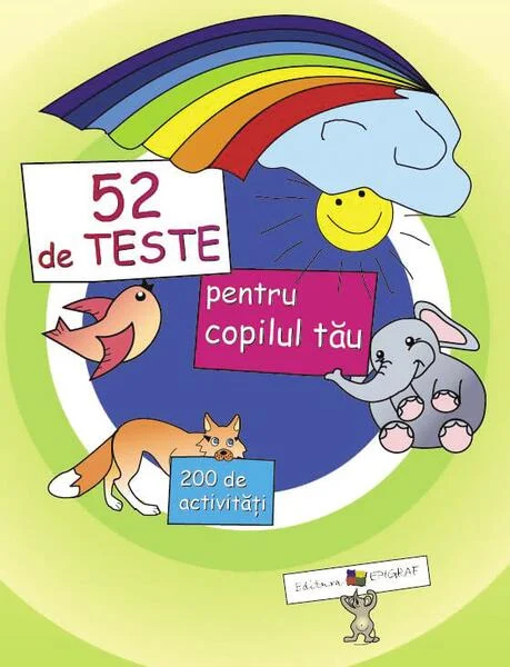 52 de teste pentru copilul tãu - Paperback brosat - Ala Bujor - Epigraf
