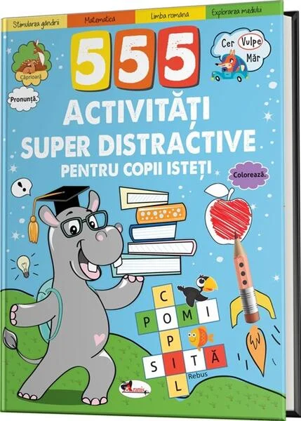 555 activități super distractive pentru copii isteți - Paperback brosat - *** - Aramis