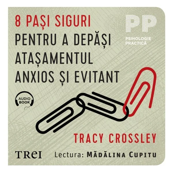 8 pasi siguri pentru a depăși atașamentul anxios și evitant - Audiobook - Tracy  Crossley