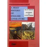 A brief history of English literature. The 20th century modernism and postmodernism - Corina Alexandrina Lirca