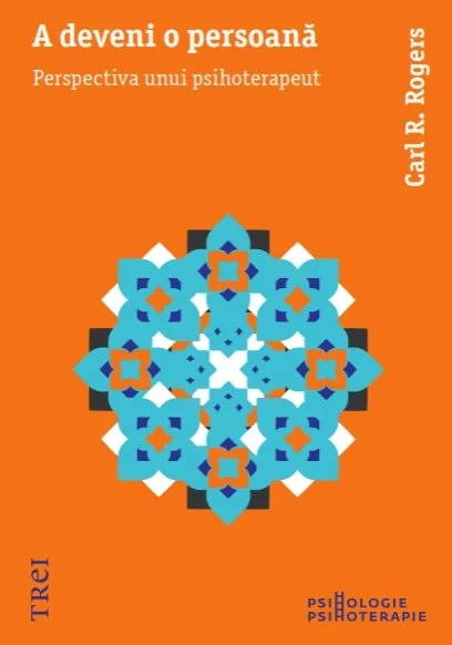 A deveni o persoană. Perspectiva unui psihoterapeut - Carl R. Rogers