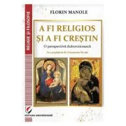 A fi religios si a fi crestin. O perspectiva duhovniceasca - Florin Manole