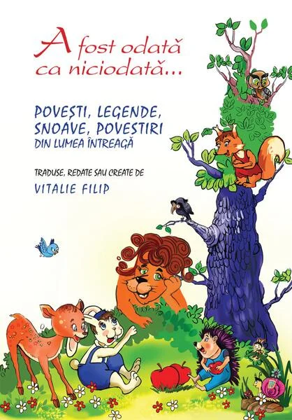 A fost odată ca niciodată. Povești, snoave, legende și povestiri din lumea întreagă - Hardcover - Estela Răileanu - Epigraf