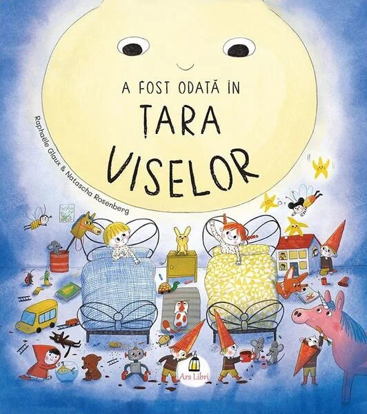 A fost odată în Țara Viselor - Paperback brosat - Raphaële Glaux - Ars Libri