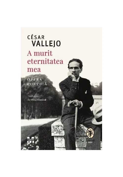 A murit eternitatea mea. Opera poetica