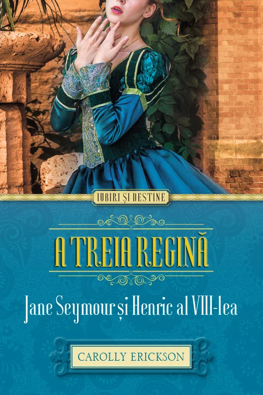 A treia regină. Jane Seymour și Henric al VIII-lea