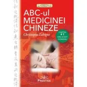 ABC-ul medicinei chinezesti - Christophe Labigne