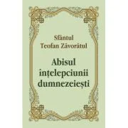 Abisul intelepciunii dumnezeiesti - Sfantul Teofan Zavoratul