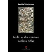 Abordari ale eticii comunicarii in relatiile publice - Cecilia Tohaneanu
