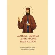 Acatistul Sfantului Cuvios Mucenic Efrem cel Nou - format mic