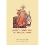 Acatistul Sfintei Mari Mucenite Ecaterina - format mic