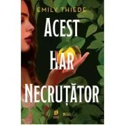 Acest har necrutator - Emily Thiede