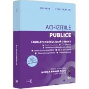 Achizitiile publice: mai 2023 Editie tiparita pe hartie alba. Legislatie consolidata si index - Conf. univ. dr. Monica Amalia Ratiu