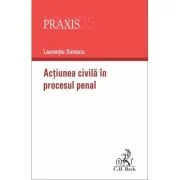 Actiunea civila in procesul penal - Laurentiu Sorescu