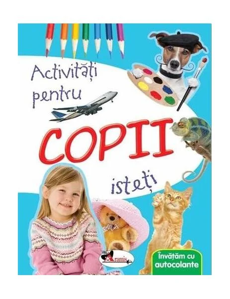 Activități pentru copii isteți. Învățăm cu autocolante - Paperback - ... - Aramis