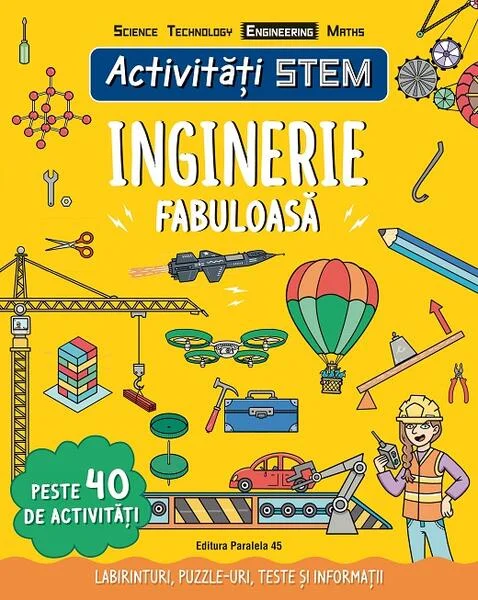 Activități STEM: Inginerie fabuloasă - Paperback brosat - Virr Paul - Paralela 45