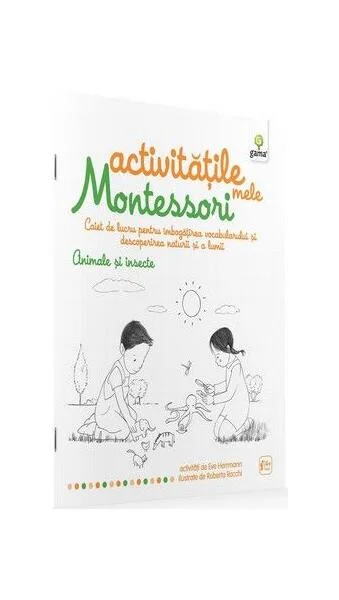 Activitățile mele Montessori. Animale și insecte (4+ ani) - Paperback - Ève Herrmann - Gama