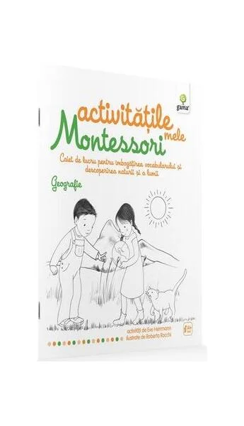 Activitățile mele Montessori. Geografie (4+ ani) - Paperback - Ève Herrmann - Gama