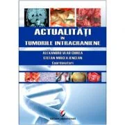 Actualitati in tumorile intracraniene - Prof. Dr. MSc. Alexandru Vlad Ciurea
