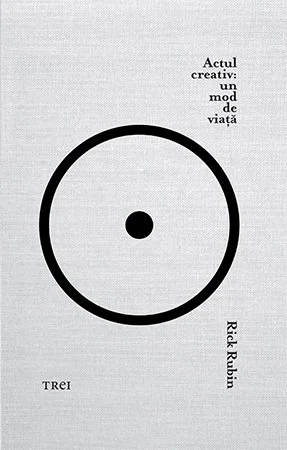 Actul creativ: un mod de viață - Rick Rubin