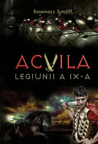 Acvila Legiunii a IX-a - Paperback brosat - Rosemary Sutcliff - Litera