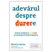 Adevarul despre durere - Monty Lyman