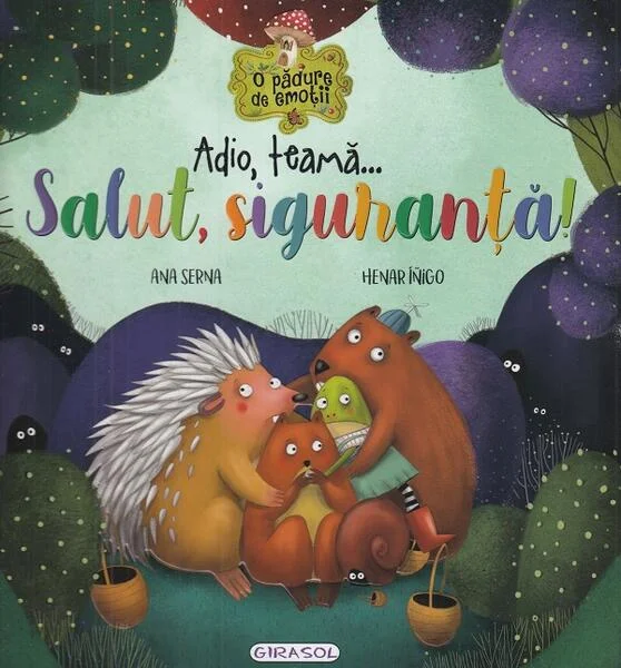 Adio, teamă... Salut, siguranță! - Hardcover - Ana Serna, Henar Inigo - Girasol