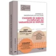Admiterea in magistratura si in avocatura. Culegere de subiecte cu explicatii ale variantelor de raspuns. Drept procesual penal. Editia a 7-a - 2025 -