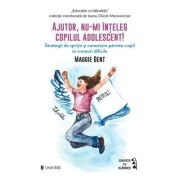 Ajutor, nu-mi inteleg copilul adolescent! - Maggie Dent