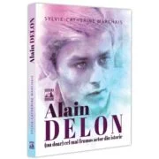 Alain Delon, (nu doar) cel mai frumos actor din istorie - Sylvie‑Catherine Marchais