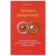 Alchimia prosperitatii - Clara Toma