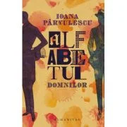 Alfabetul domnilor. Viata si aventurile barbatului din carti vazute prin ochii unei femei - Ioana Parvulescu