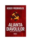 Alianta Diavolilor. Pactul lui Hitler cu Stalin 1939-1941 - Roger Moorhouse