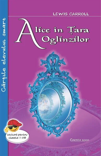 Alice în țara oglinzilor - Paperback brosat - Lewis Carroll - Cartex