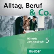 Alltag, Beruf &amp; Co. 5, 2 CDs zum Kursbuch - Norbert Becker