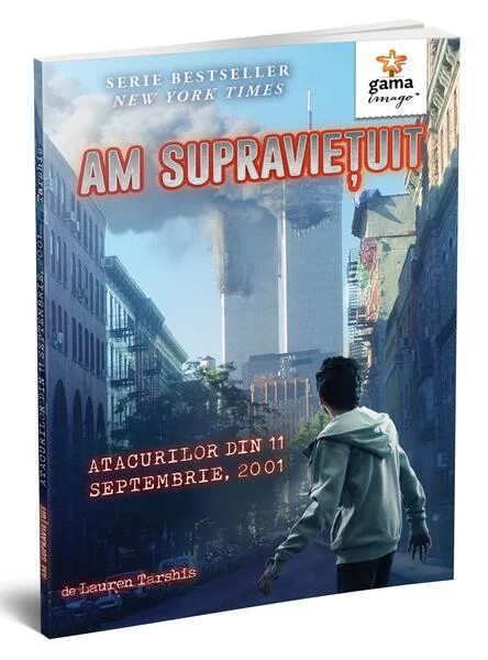 Am supraviețuit atacurilor din 11 Septembrie, 2001. Am supraviețuit! - Paperback brosat - Lauren Tarshis - Gama