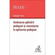 Amanarea aplicarii pedepsei si renuntarea la aplicarea pedepsei - Georgian Toma