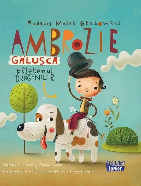 Ambrozie Gălușcă - prietenul dragonilor - Paperback brosat - Ars Libri