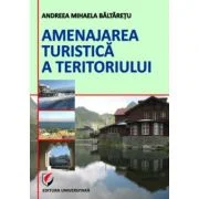 Amenajarea turistica a teritoriului - Andreea-Mihaela Baltaretu